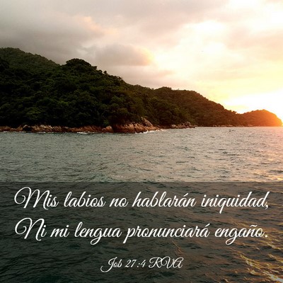 Picture 03 - Job 27:4 RVA - Mis labios no hablarán iniquidad, Ni mi lengua - Bible Verse Picture