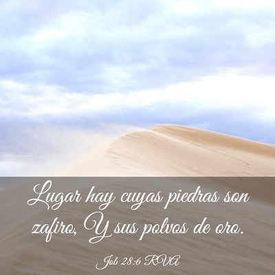 Picture 03 - Job 28:6 RVA - Lugar hay cuyas piedras son zafiro, Y sus polvos - Bible Verse Picture