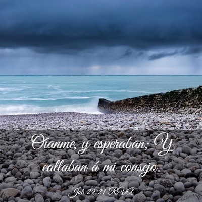Picture 03 - Job 29:21 RVA - Oíanme, y esperaban; Y callaban á mi - Bible Verse Picture