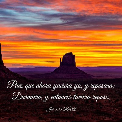 Picture 03 - Job 3:13 RVA - Pues que ahora yaciera yo, y reposara; Durmiera, - Bible Verse Picture
