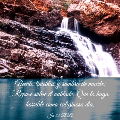 Picture 03 - Job 3:5 RVA - Aféenlo tinieblas y sombra de muerte; Repose - Bible Verse Picture
