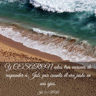 Picture 03 - Job 32:1 RVA - Y CESARON estos tres varones de responder á Job, - Bible Verse Picture