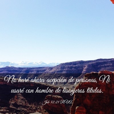 Picture 03 - Job 32:21 RVA - No haré ahora acepción de personas, Ni usaré - Bible Verse Picture