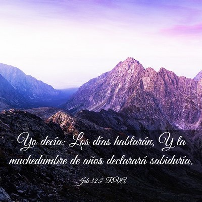 Picture 03 - Job 32:7 RVA - Yo decía: Los días hablarán, Y la muchedumbre - Bible Verse Picture