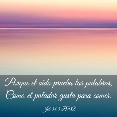 Picture 03 - Job 34:3 RVA - Porque el oído prueba las palabras, Como el - Bible Verse Picture
