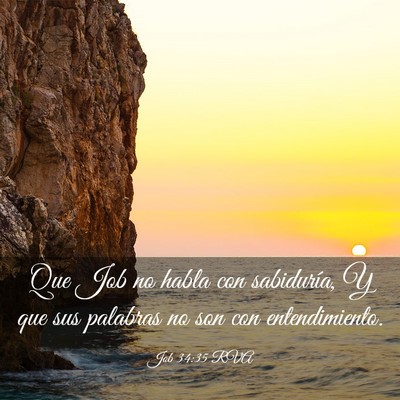 Picture 03 - Job 34:35 RVA - Que Job no habla con sabiduría, Y que sus - Bible Verse Picture