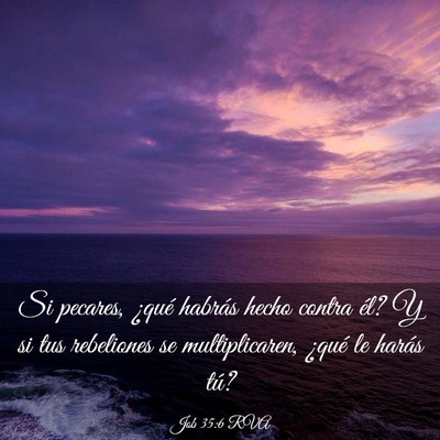Picture 03 - Job 35:6 RVA - Si pecares, ¿qué habrás hecho contra él? Y si - Bible Verse Picture