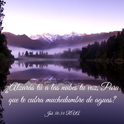 Picture 03 - Job 38:34 RVA - ¿Alzarás tú á las nubes tu voz, Para que te - Bible Verse Picture