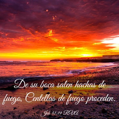 Picture 03 - Job 41:19 RVA - De su boca salen hachas de fuego, Centellas de - Bible Verse Picture