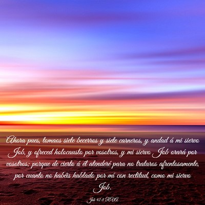 Picture 03 - Job 42:8 RVA - Ahora pues, tomaos siete becerros y siete - Bible Verse Picture