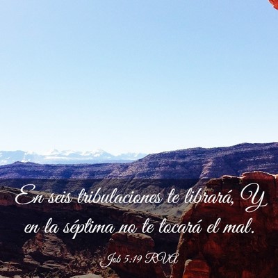 Picture 03 - Job 5:19 RVA - En seis tribulaciones te librará, Y en la - Bible Verse Picture