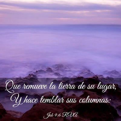 Picture 03 - Job 9:6 RVA - Que remueve la tierra de su lugar, Y hace temblar - Bible Verse Picture