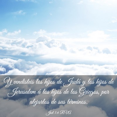 Picture 03 - Joel 3:6 RVA - Y vendisteis los hijos de Judá y los hijos de - Bible Verse Picture