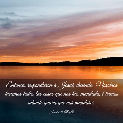 Picture 03 - Josué 1:16 RVA - Entonces respondieron á Josué, diciendo: - Bible Verse Picture
