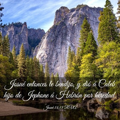 Picture 03 - Josué 14:13 RVA - Josué entonces le bendijo, y dió á Caleb hijo - Bible Verse Picture