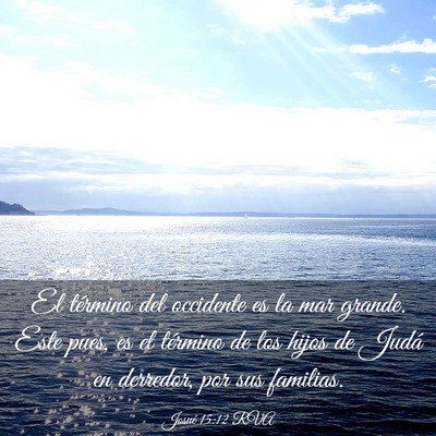 Picture 03 - Josué 15:12 RVA - El término del occidente es la mar grande. Este - Bible Verse Picture