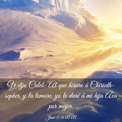 Picture 03 - Josué 15:16 RVA - Y dijo Caleb: Al que hiriere á Chîriath-sepher, - Bible Verse Picture