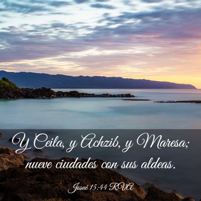 Picture 03 - Josué 15:44 RVA - Y Ceila, y Achzib, y Maresa; nueve ciudades con - Bible Verse Picture