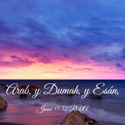 Picture 03 - Josué 15:52 RVA - Arab, y Dumah, y - Bible Verse Picture