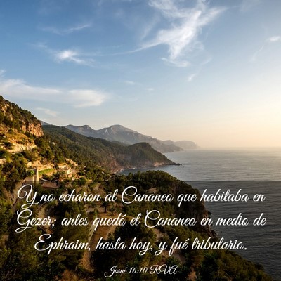 Picture 03 - Josué 16:10 RVA - Y no echaron al Cananeo que habitaba en Gezer; - Bible Verse Picture