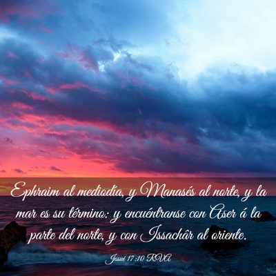 Picture 03 - Josué 17:10 RVA - Ephraim al mediodía, y Manasés al norte, y la - Bible Verse Picture