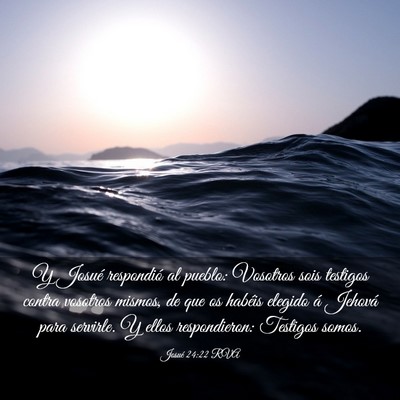 Picture 03 - Josué 24:22 RVA - Y Josué respondió al pueblo: Vosotros sois - Bible Verse Picture