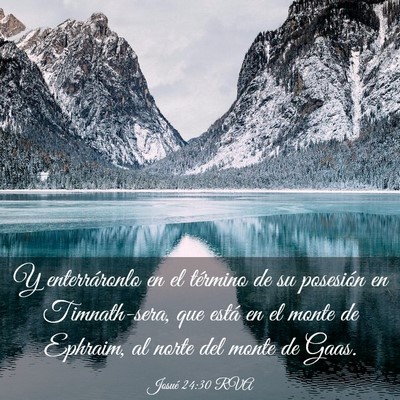 Picture 03 - Josué 24:30 RVA - Y enterráronlo en el término de su posesión en - Bible Verse Picture