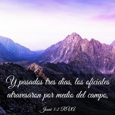 Picture 03 - Josué 3:2 RVA - Y pasados tres días, los oficiales atravesaron - Bible Verse Picture
