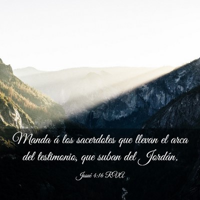 Picture 03 - Josué 4:16 RVA - Manda á los sacerdotes que llevan el arca del - Bible Verse Picture