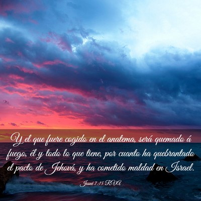 Picture 03 - Josué 7:15 RVA - Y el que fuere cogido en el anatema, será - Bible Verse Picture