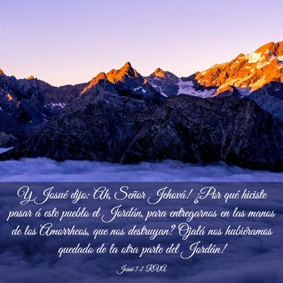 Picture 03 - Josué 7:7 RVA - Y Josué dijo: ­Ah, Señor Jehová! ¿Por qué - Bible Verse Picture