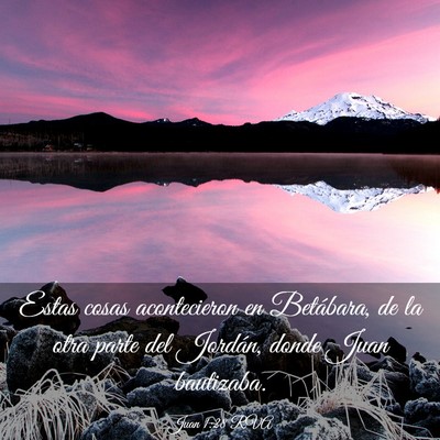 Picture 03 - Juan 1:28 RVA - Estas cosas acontecieron en Betábara, de la otra - Bible Verse Picture