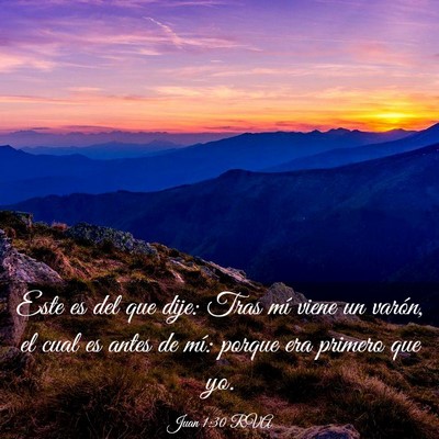 Picture 03 - Juan 1:30 RVA - Este es del que dije: Tras mí viene un varón, - Bible Verse Picture
