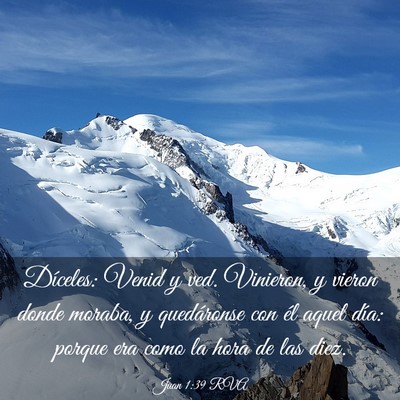 Picture 03 - Juan 1:39 RVA - Díceles: Venid y ved. Vinieron, y vieron donde - Bible Verse Picture