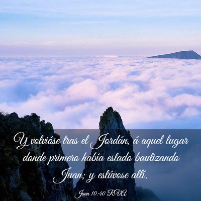Picture 03 - Juan 10:40 RVA - Y volvióse tras el Jordán, á aquel lugar donde - Bible Verse Picture