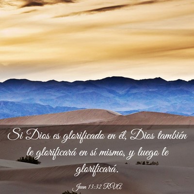 Picture 03 - Juan 13:32 RVA - Si Dios es glorificado en él, Dios también le - Bible Verse Picture