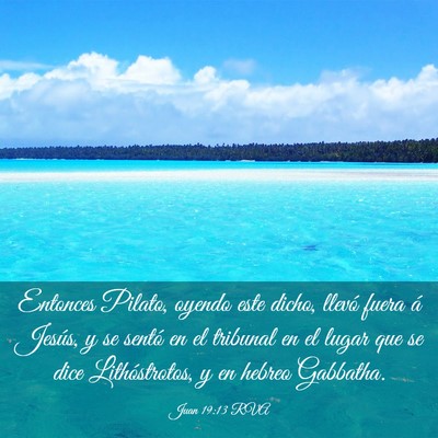 Picture 03 - Juan 19:13 RVA - Entonces Pilato, oyendo este dicho, llevó fuera - Bible Verse Picture