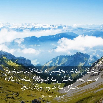 Picture 03 - Juan 19:21 RVA - Y decían á Pilato los pontífices de los - Bible Verse Picture