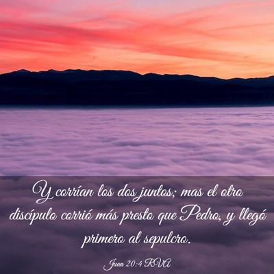 Picture 03 - Juan 20:4 RVA - Y corrían los dos juntos; mas el otro discípulo - Bible Verse Picture