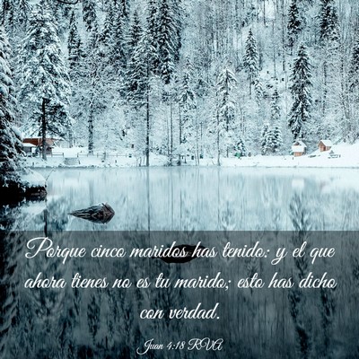 Picture 03 - Juan 4:18 RVA - Porque cinco maridos has tenido: y el que ahora - Bible Verse Picture