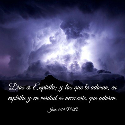 Picture 03 - Juan 4:24 RVA - Dios es Espíritu; y los que le adoran, en - Bible Verse Picture