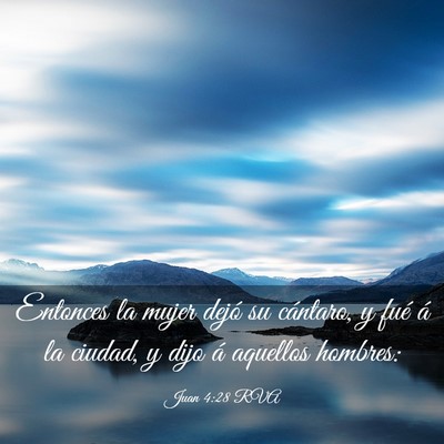 Picture 03 - Juan 4:28 RVA - Entonces la mujer dejó su cántaro, y fué á la - Bible Verse Picture