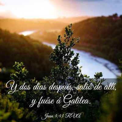 Picture 03 - Juan 4:43 RVA - Y dos días después, salió de allí, y fuése - Bible Verse Picture