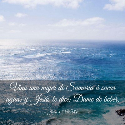 Picture 03 - Juan 4:7 RVA - Vino una mujer de Samaria á sacar agua: y Jesús - Bible Verse Picture