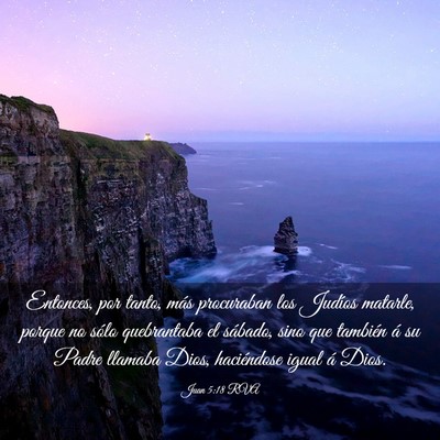 Picture 03 - Juan 5:18 RVA - Entonces, por tanto, más procuraban los Judíos - Bible Verse Picture