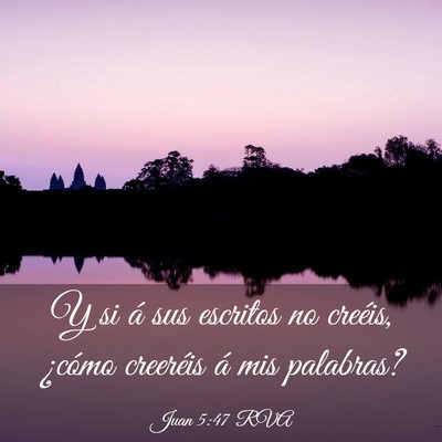 Picture 03 - Juan 5:47 RVA - Y si á sus escritos no creéis, ¿cómo - Bible Verse Picture