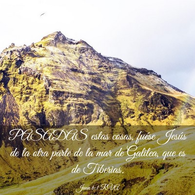 Picture 03 - Juan 6:1 RVA - PASADAS estas cosas, fuése Jesús de la otra - Bible Verse Picture