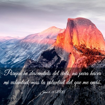 Picture 03 - Juan 6:38 RVA - Porque he descendido del cielo, no para hacer mi - Bible Verse Picture