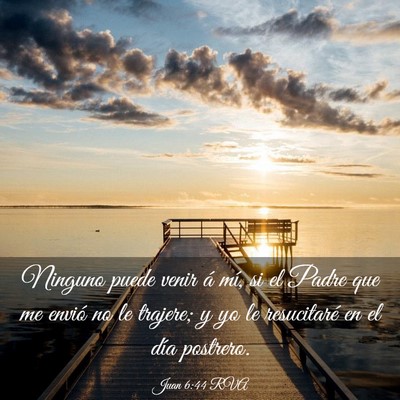 Picture 03 - Juan 6:44 RVA - Ninguno puede venir á mí, si el Padre que me - Bible Verse Picture