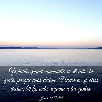 Picture 03 - Juan 7:12 RVA - Y había grande murmullo de él entre la gente: - Bible Verse Picture
